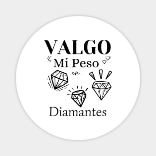 Valgo mi Peso en Diamantes Magnet